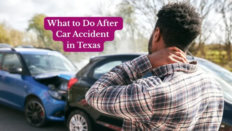 What to Do After Car Accident in Texas Step by Step